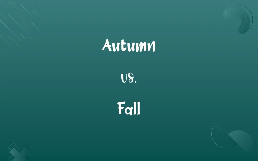 Autumn vs. Fall Difference Between