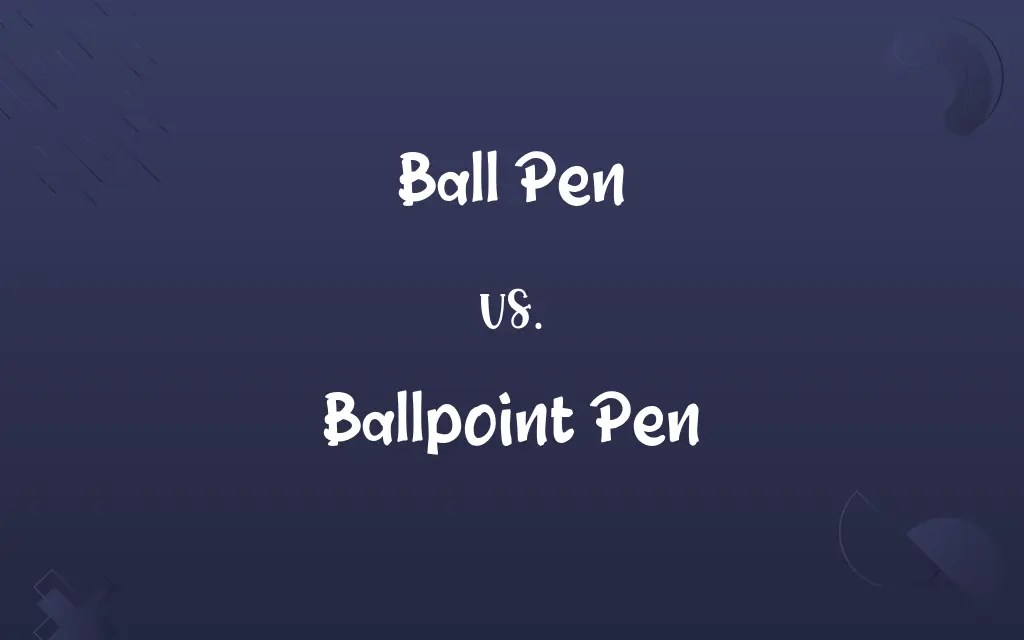 Ball Pen vs. Ballpoint Pen Know the Difference