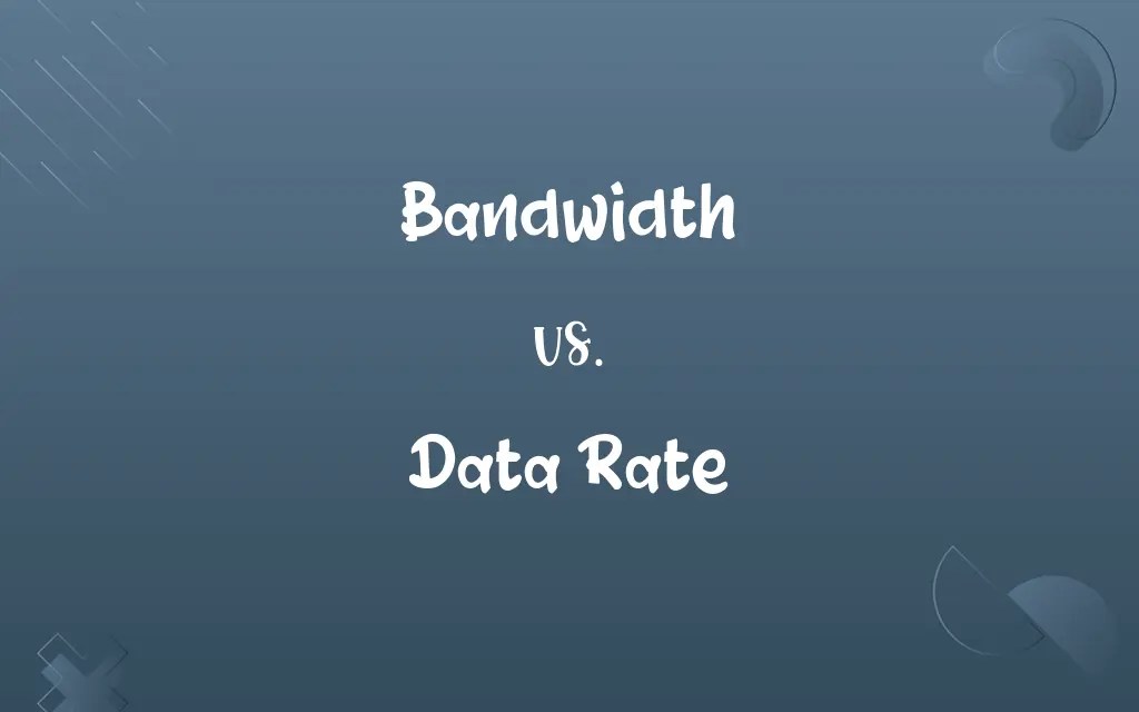 Bandwidth vs. Data Rate Know the Difference