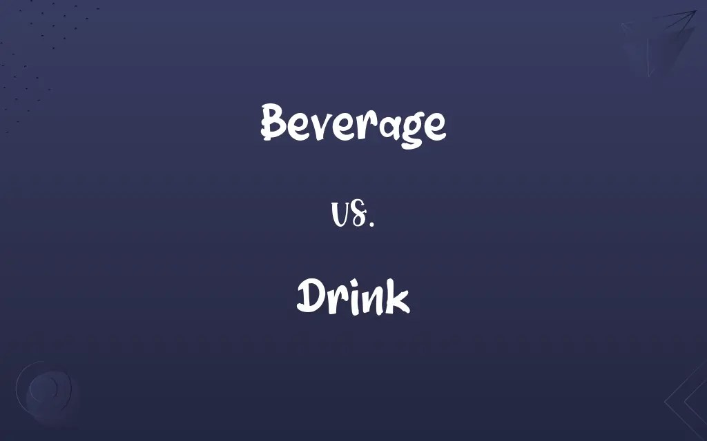 Beverage vs. Drink Know the Difference