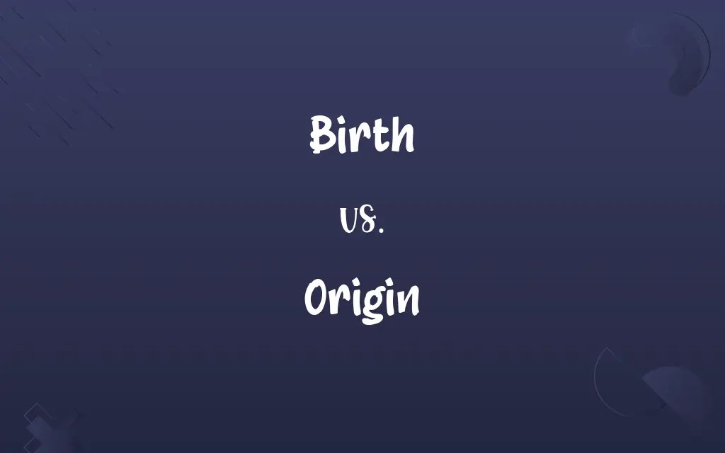Birth vs. Origin Know the Difference