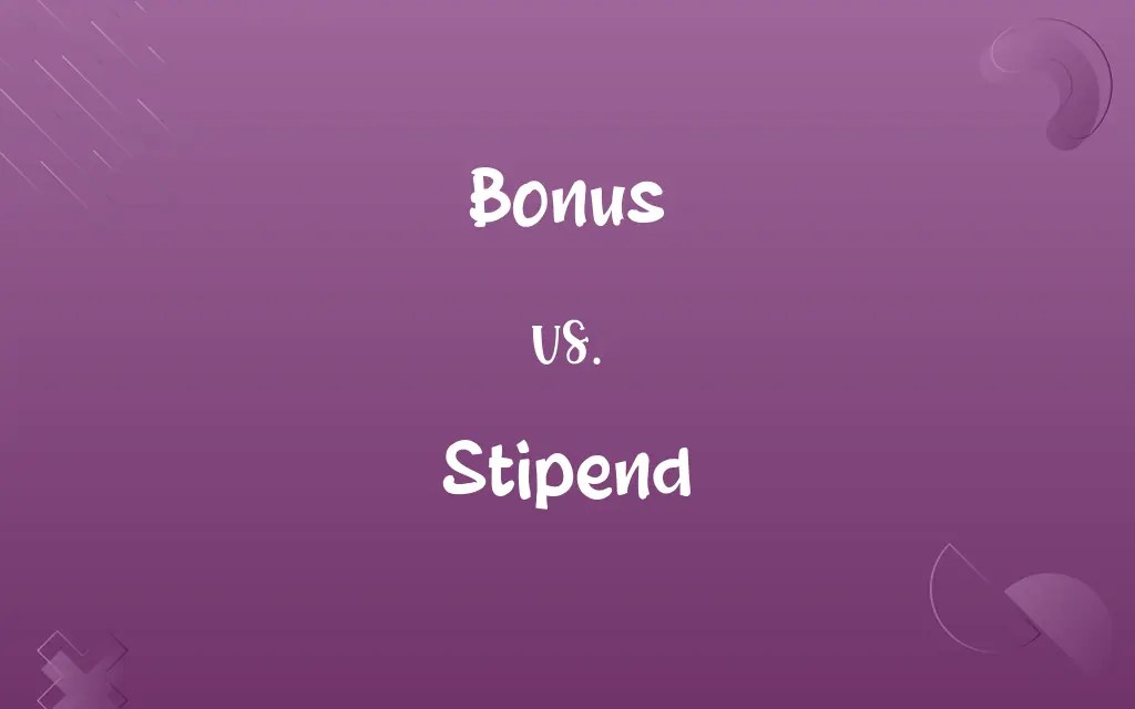 Bonus vs. Stipend Know the Difference