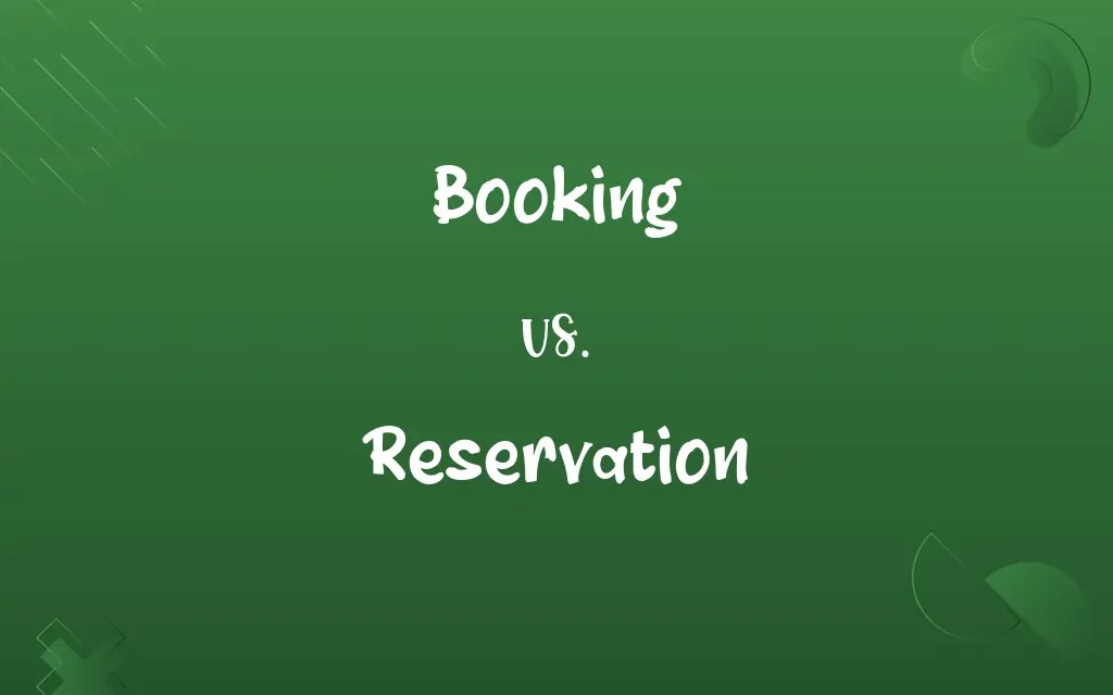 Booking vs. Reservation Know the Difference