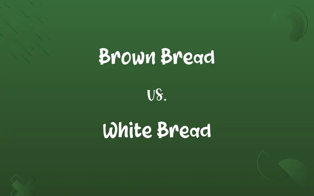 Brown Bread vs. White Bread Know the Difference