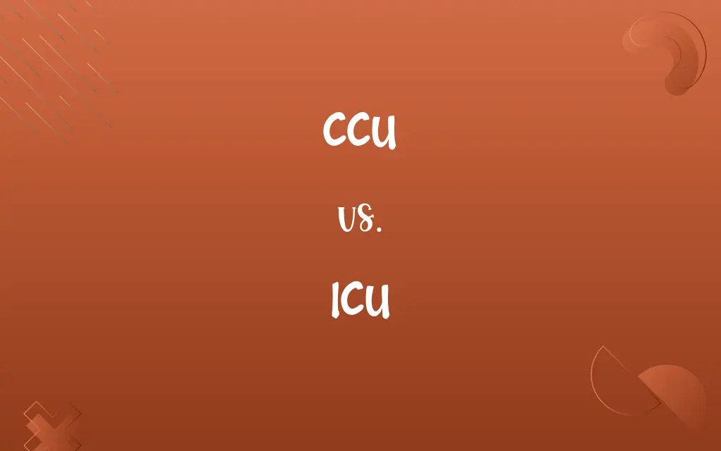 CCU vs. ICU Know the Difference