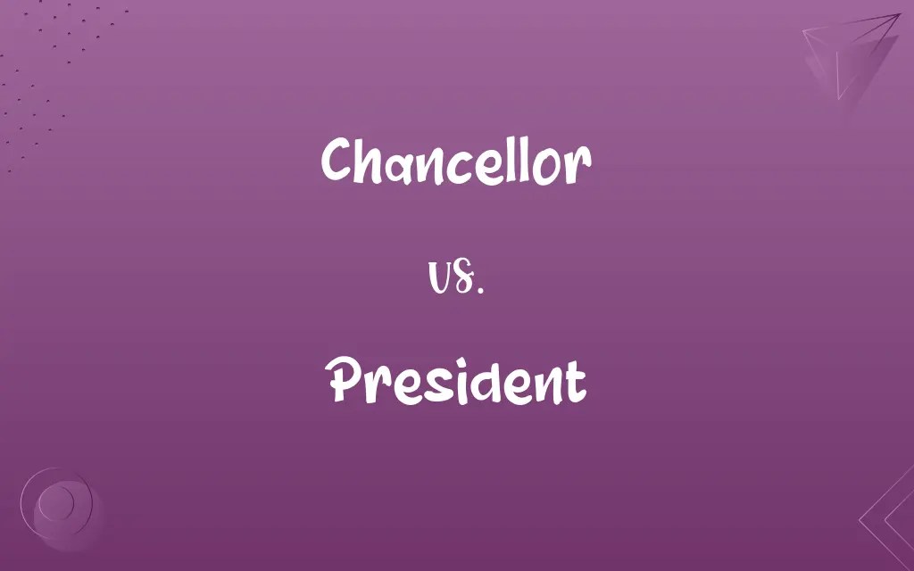 Chancellor vs. President Know the Difference