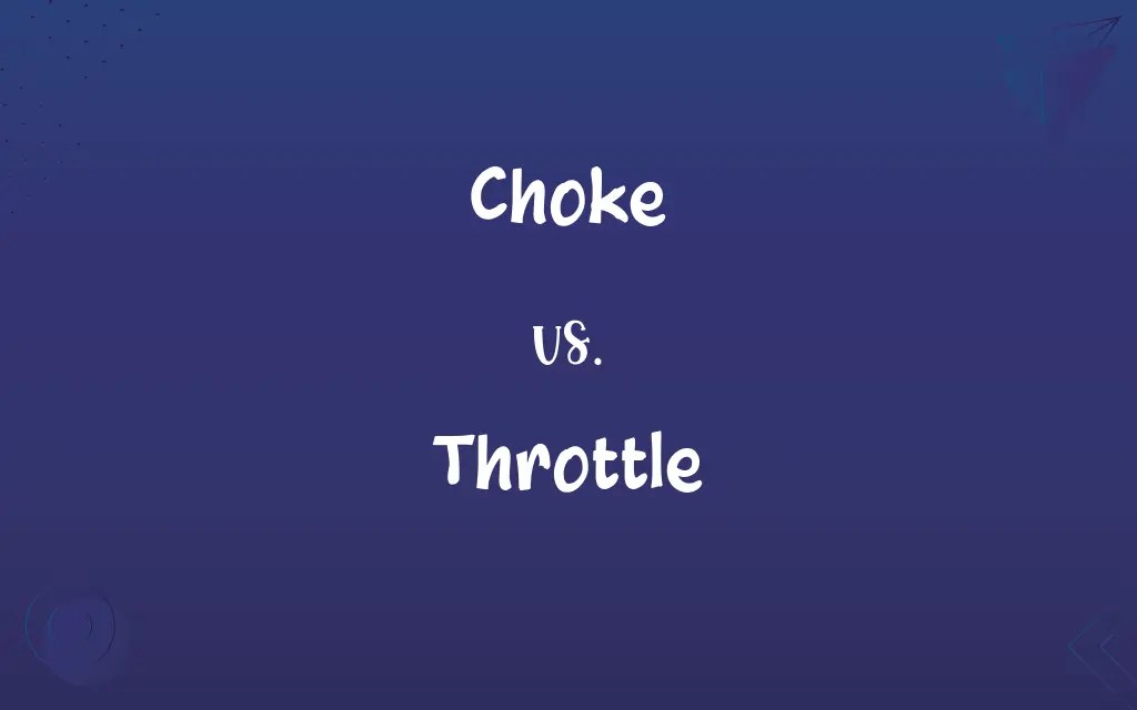 Choke vs. Throttle Know the Difference
