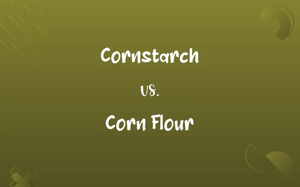 Cornstarch vs. Corn Flour Know the Difference