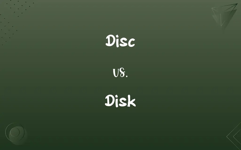 Disc vs. Disk Know the Difference