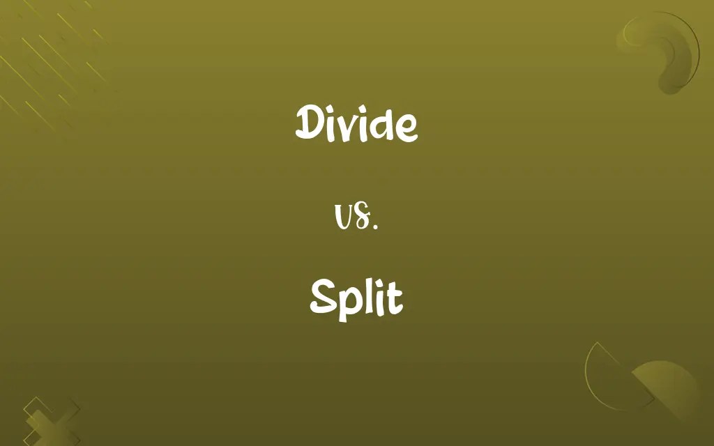 Divide vs. Split Know the Difference