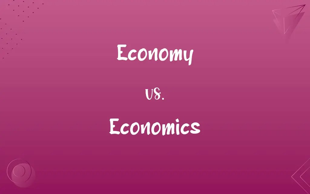 Economy vs. Economics Know the Difference