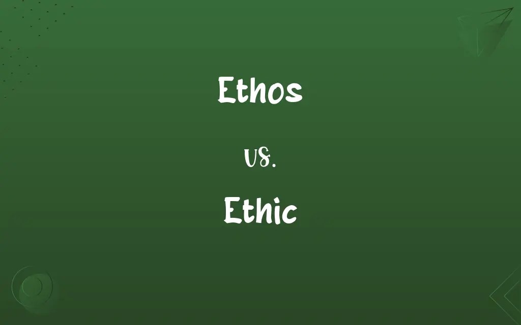 Ethos vs. Ethic Know the Difference