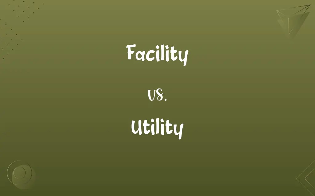 Facility vs. Utility Know the Difference