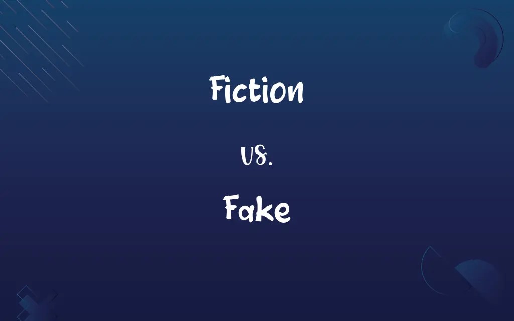 Fiction vs. Fake Know the Difference