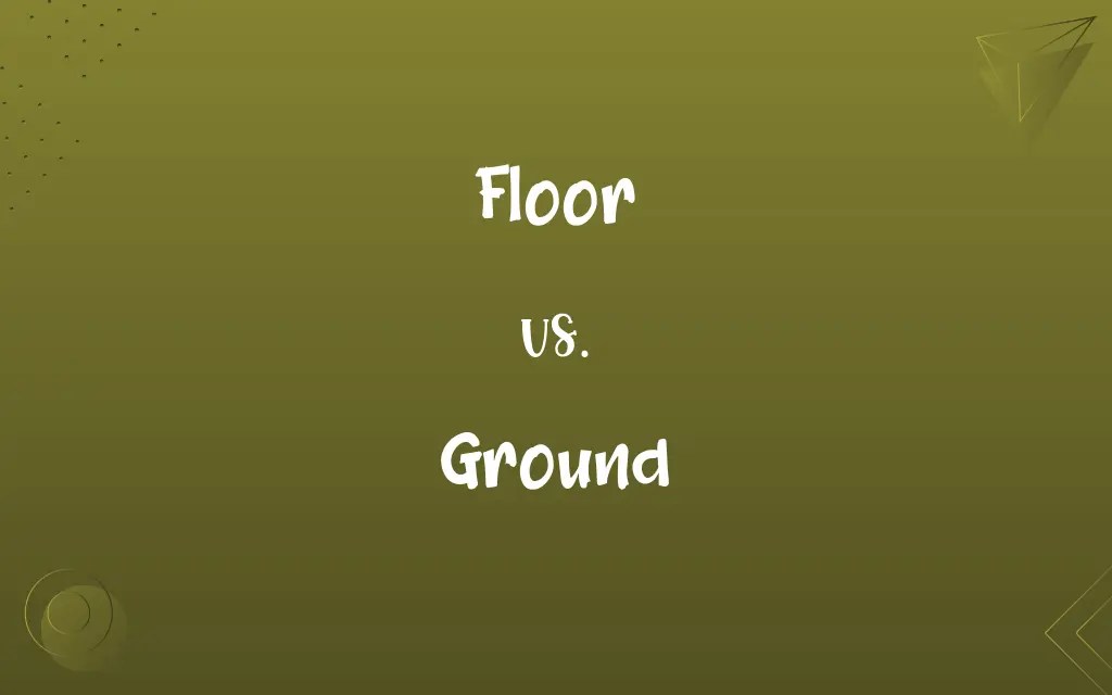 Floor vs. Ground Know the Difference