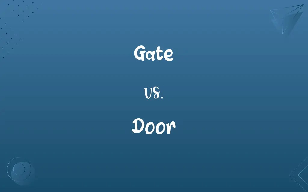 Gate vs. Door Know the Difference