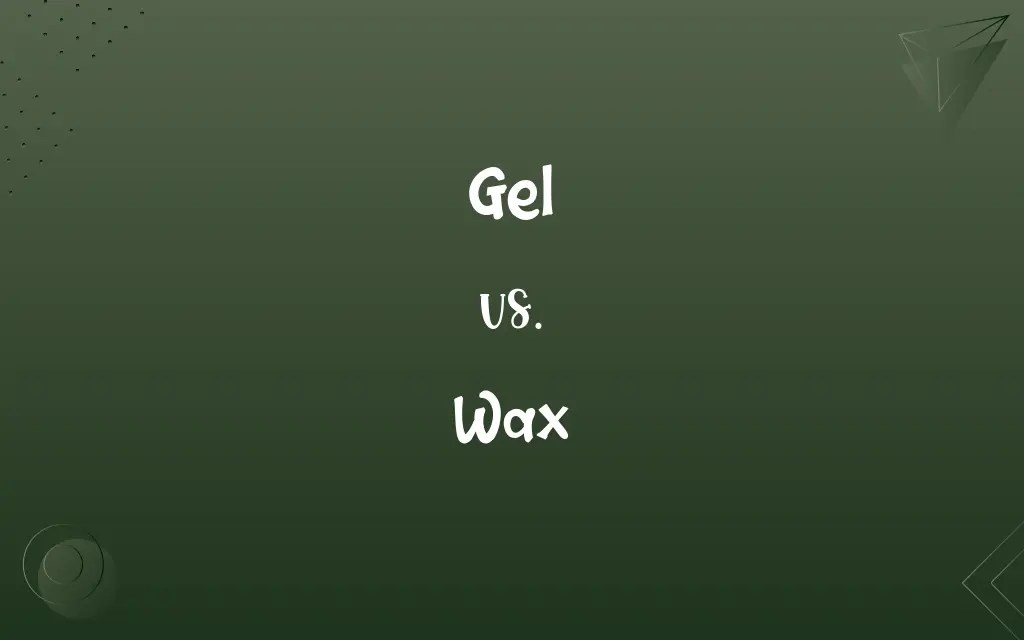 Gel vs. Wax Know the Difference