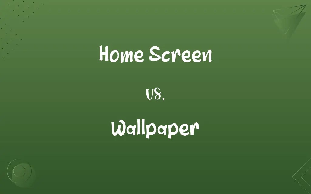 Home Screen vs. Wallpaper Know the Difference