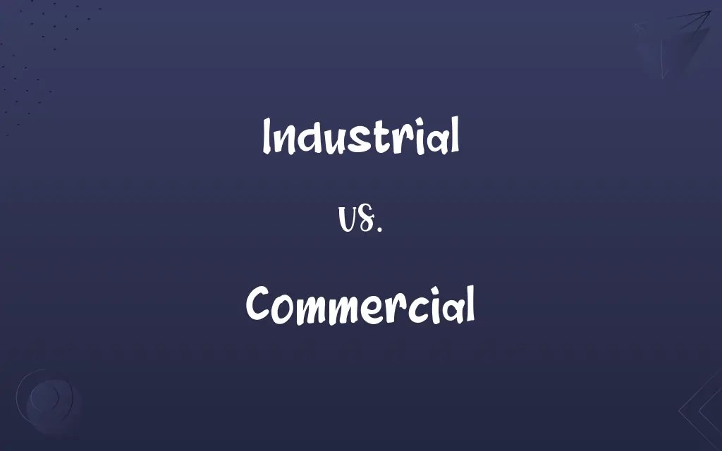 Industrial vs. Commercial Know the Difference