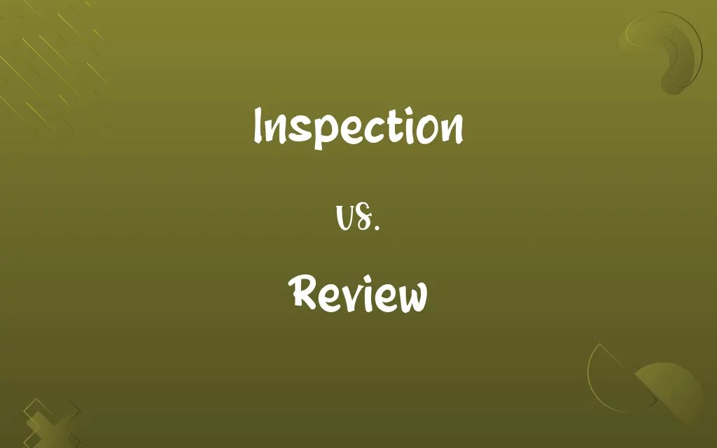 Inspection vs. Review Know the Difference