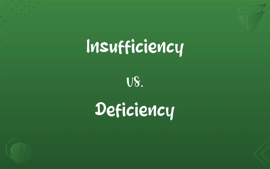 Insufficiency vs. Deficiency Know the Difference