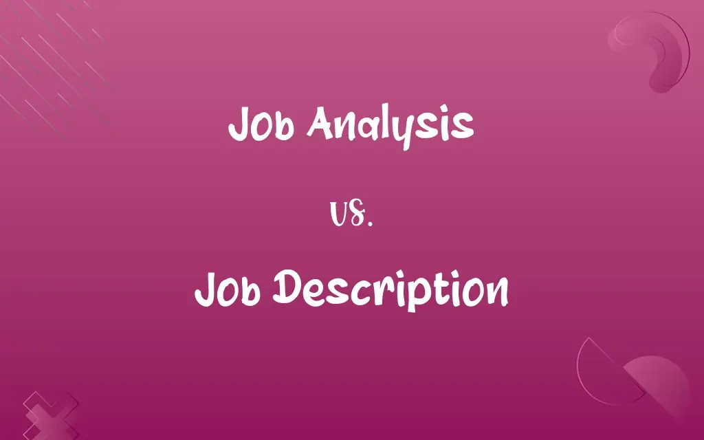 Job Analysis vs. Job Description Know the Difference