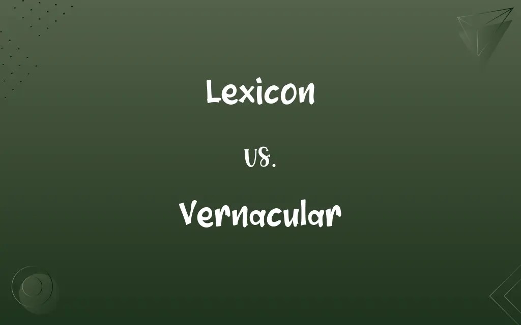 Lexicon vs. Vernacular Know the Difference