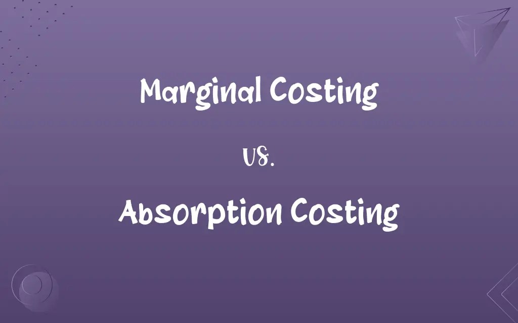 Marginal Costing vs. Absorption Costing Know the Difference