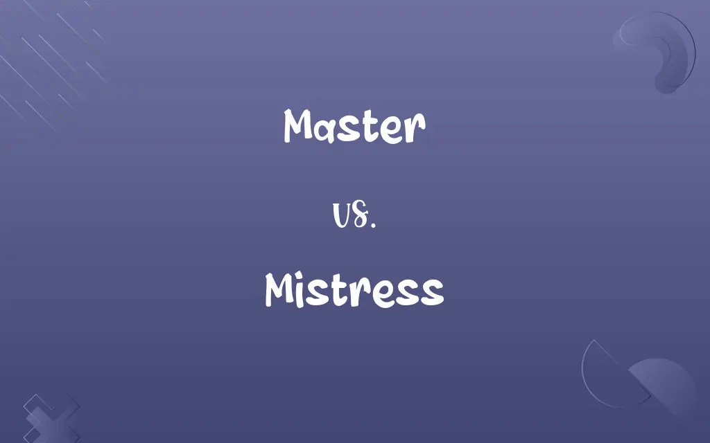 Master vs. Mistress Know the Difference