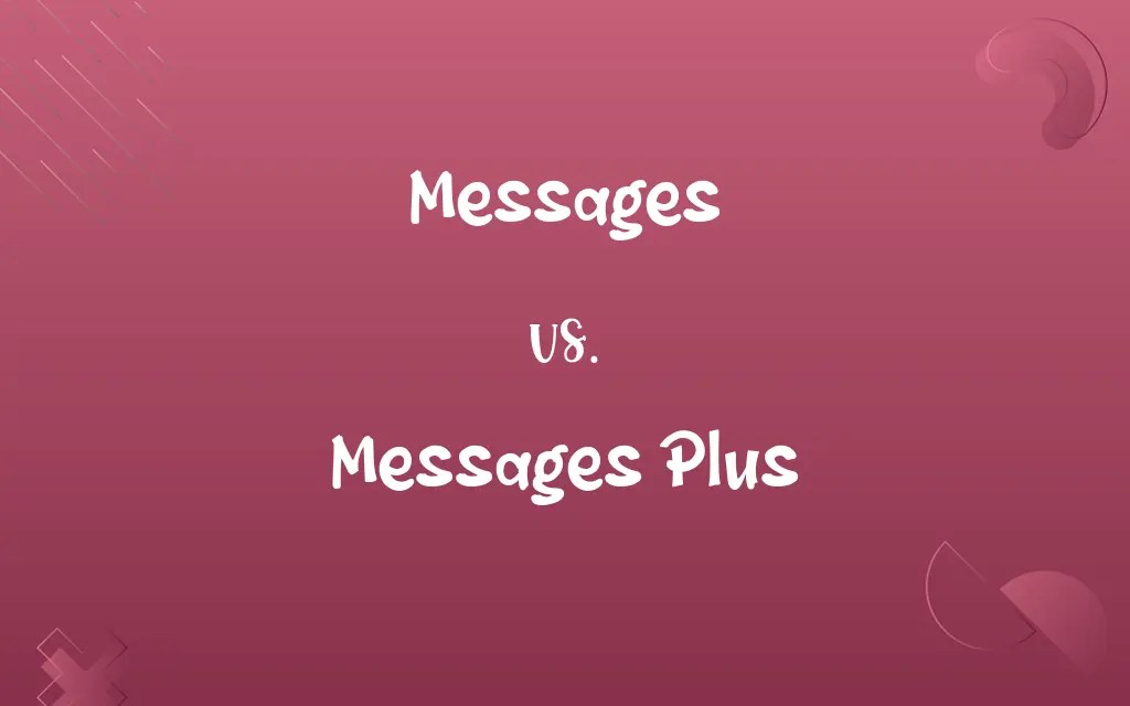 Messages vs. Messages Plus: Know the Difference