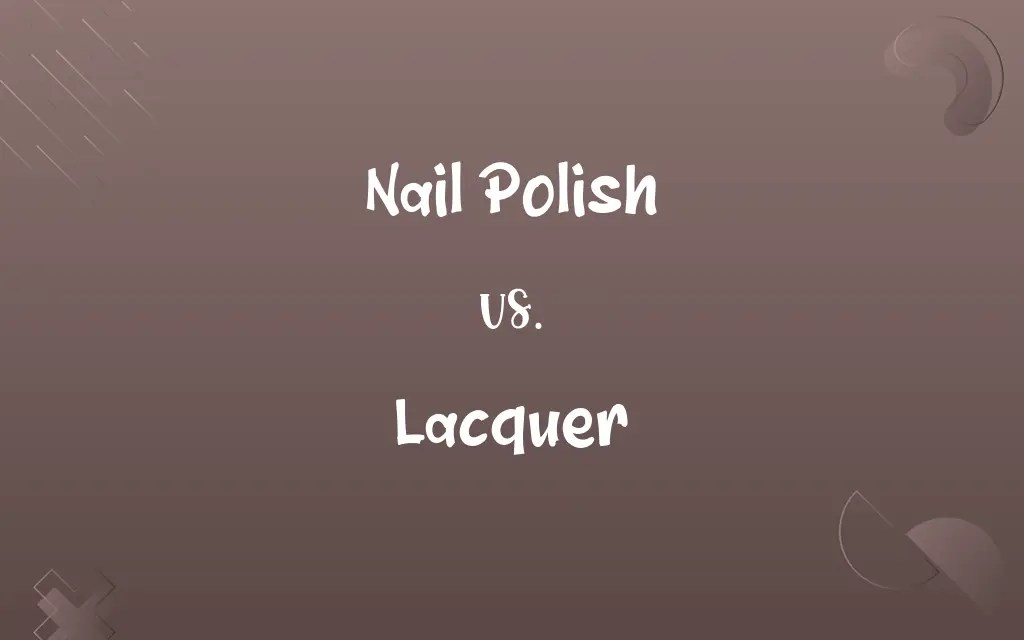 Nail Polish vs. Lacquer Know the Difference