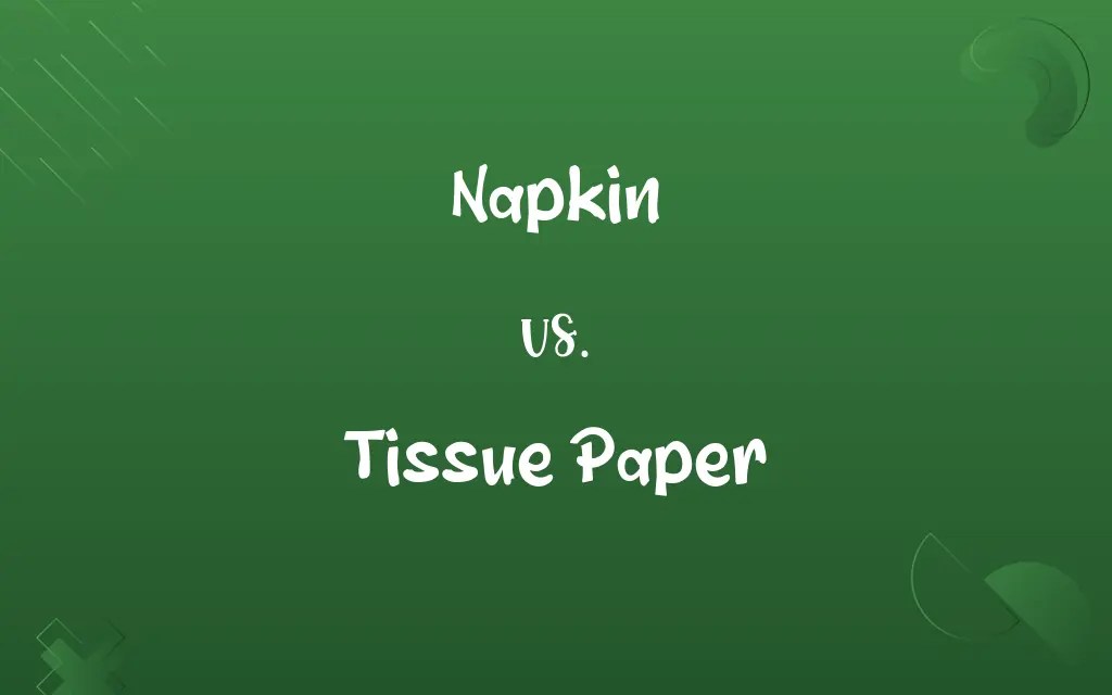Napkin vs. Tissue Paper Know the Difference