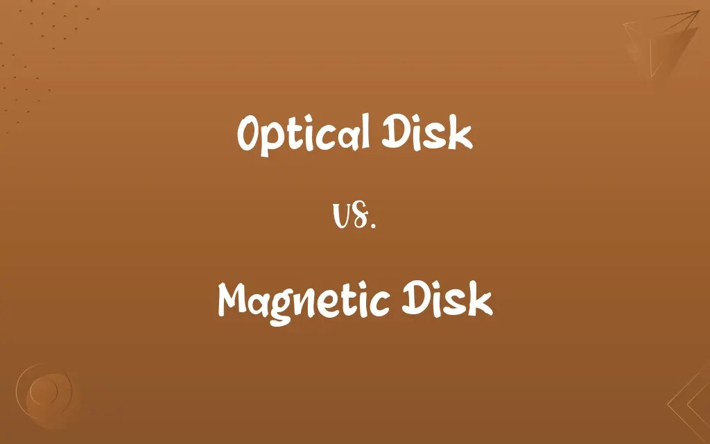 Optical Disk vs. Disk Know the Difference