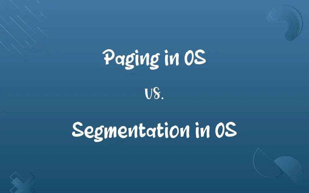 Paging in OS vs. Segmentation in OS Know the Difference