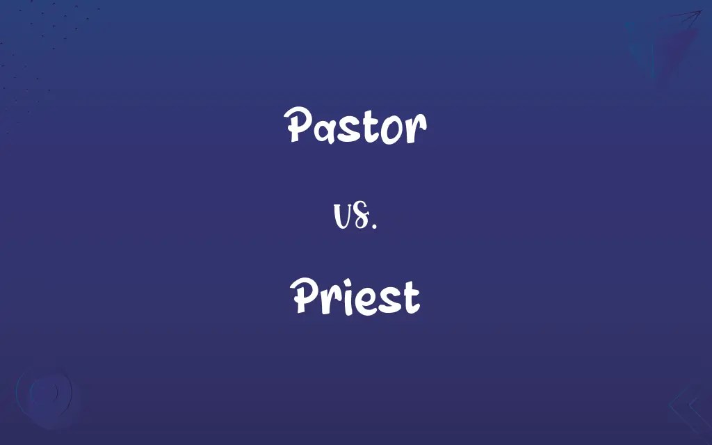 Pastor vs. Priest Know the Difference