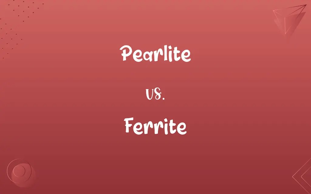 Pearlite vs. Ferrite Know the Difference