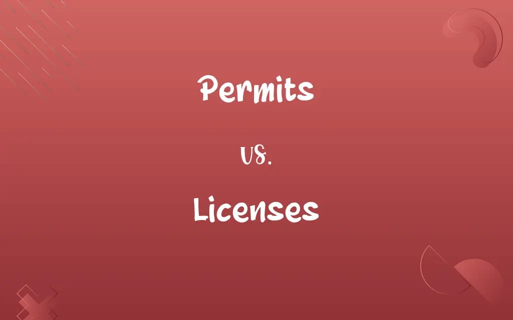 Permits vs. Licenses Know the Difference