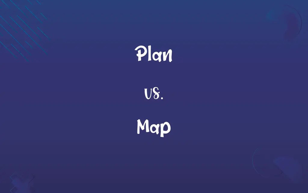 Plan vs. Map Know the Difference
