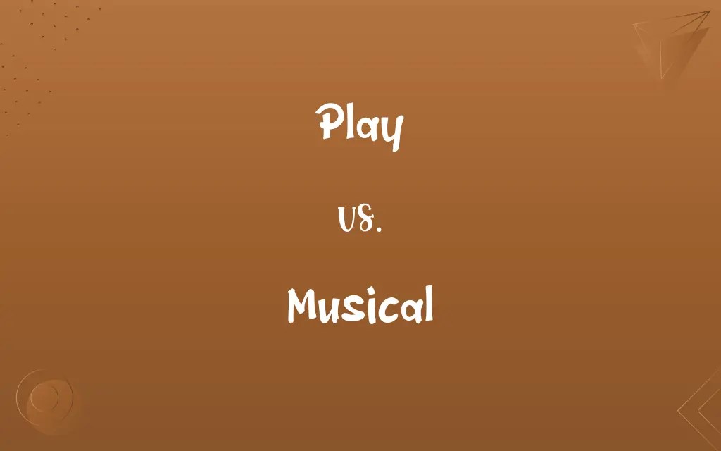 Play vs. Musical Know the Difference