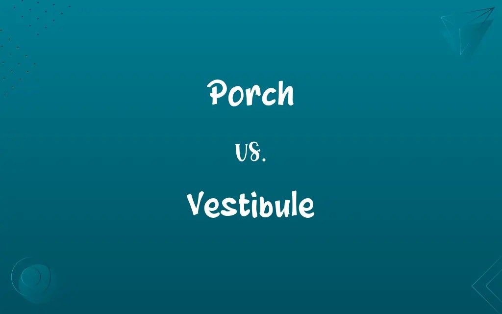 Porch vs. Vestibule Know the Difference