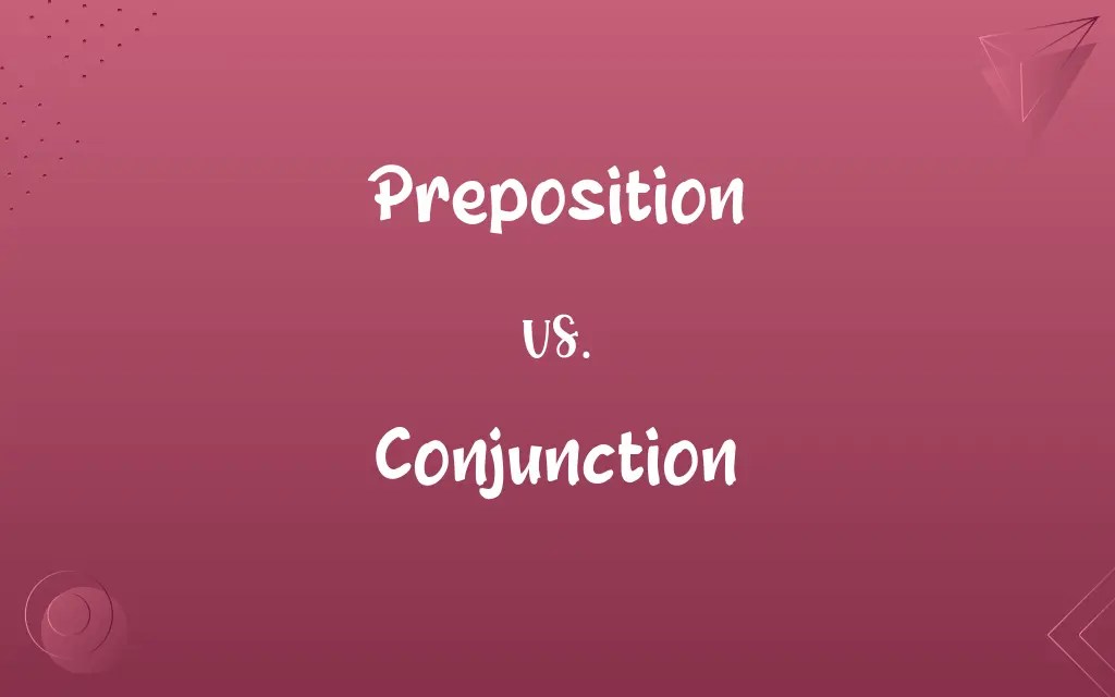 Preposition vs. Conjunction: Know the Difference