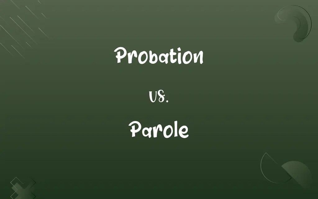 Probation vs. Parole Know the Difference