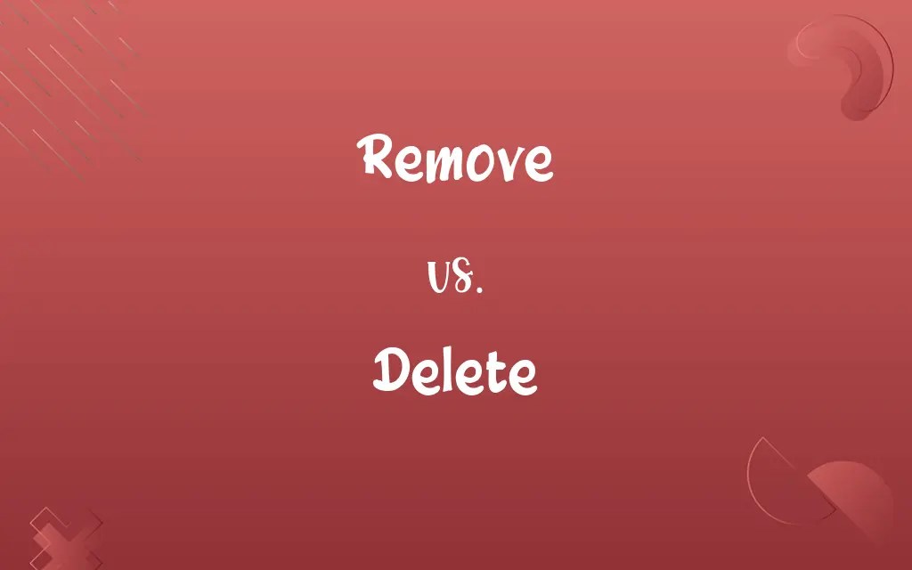Remove vs. Delete Know the Difference