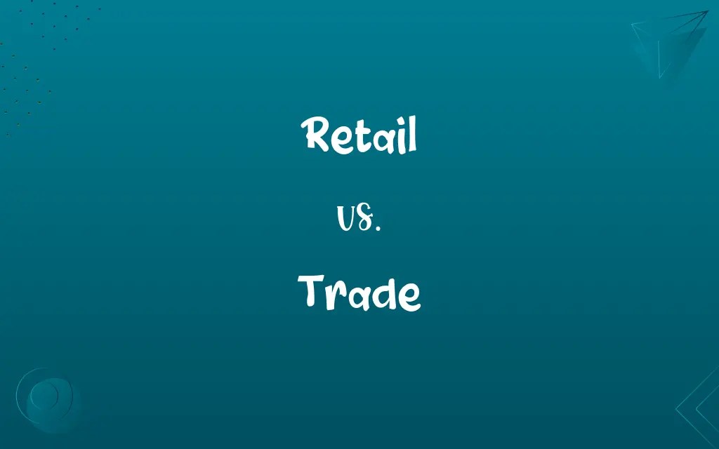 Retail vs. Trade Know the Difference