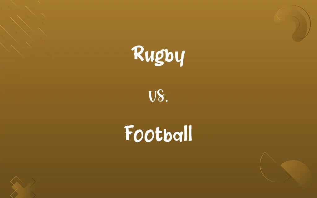 Rugby vs. Football Know the Difference