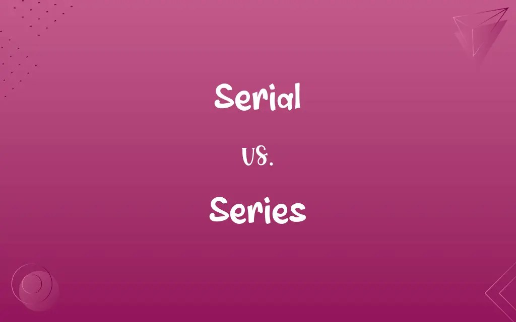 Serial vs. Series Know the Difference