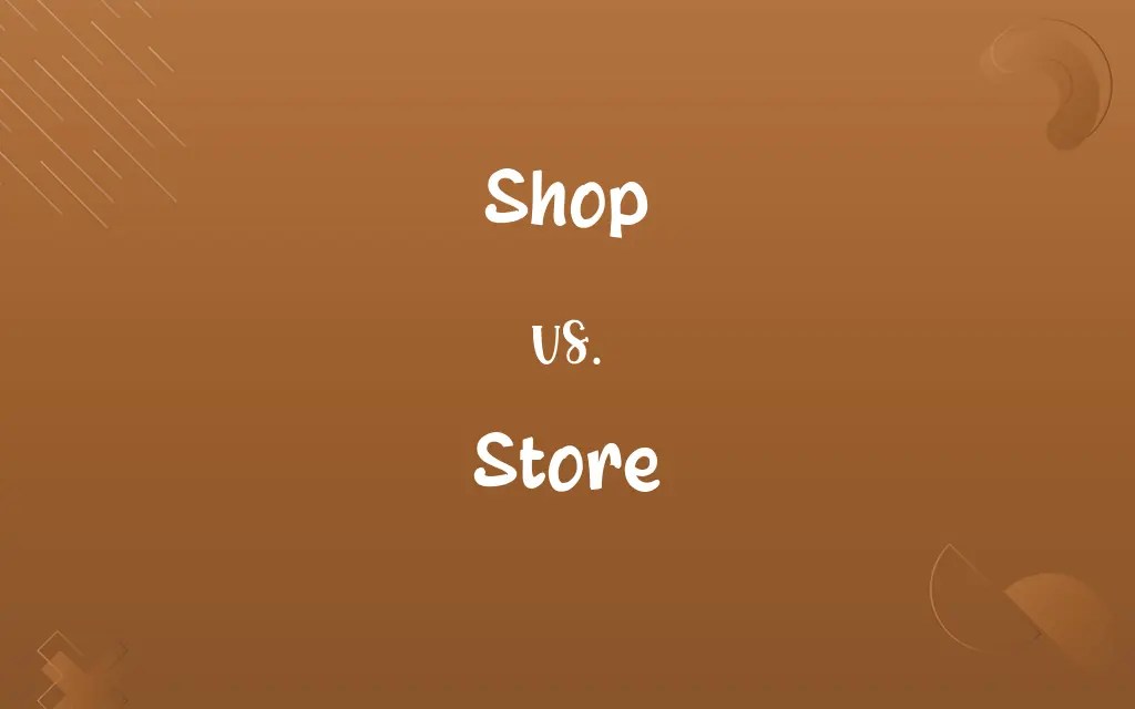 Shop vs. Store Know the Difference