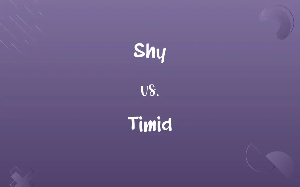 Shy vs. Timid Know the Difference