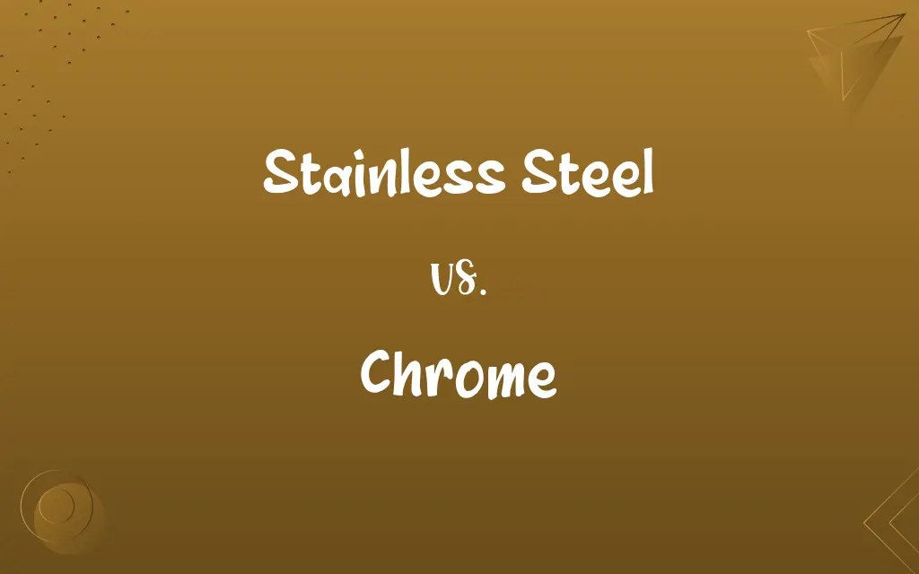Stainless Steel vs. Chrome Know the Difference