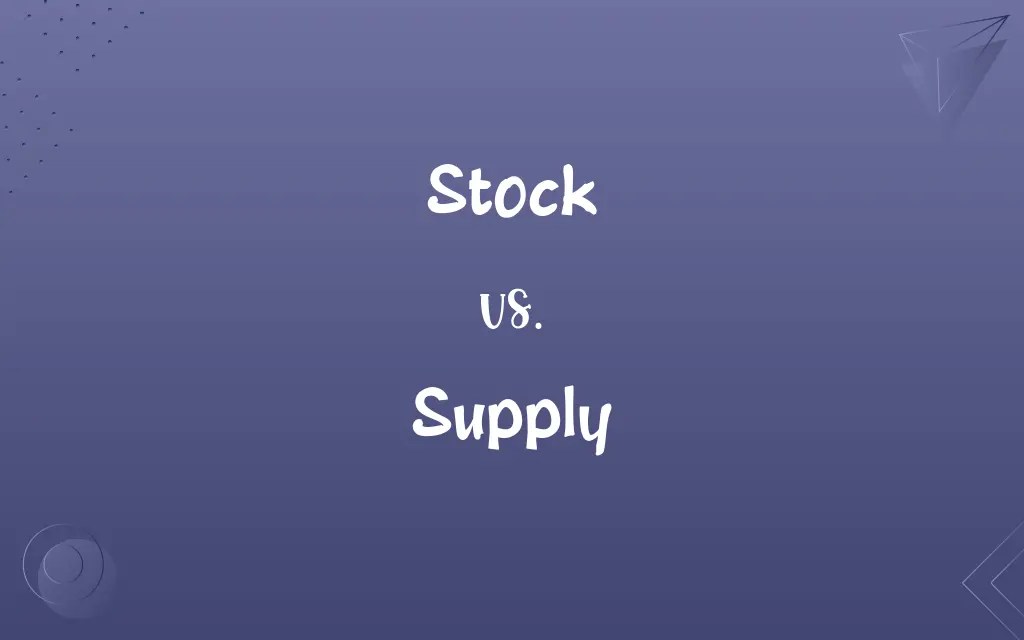 Stock vs. Supply Know the Difference